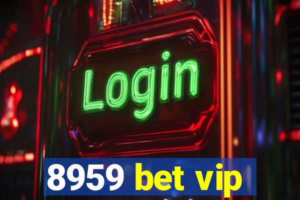 8959 bet vip